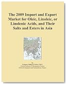 The 2009 Import and Export Market for Oleic, Linoleic, or Linolenic Acids, and Their Salts and Esters in Asia