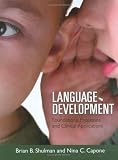 Language Development: Foundations, Processes, and Clinical Applications