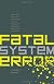 Fatal System Error
