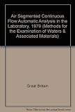 Air segmented continuous flow automatic analysis in the laboratory, 1979 : an essay review