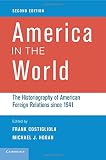 America in the world : the historiography of American foreign relations since 1941