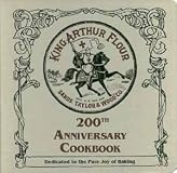 The King Arthur Flour 200th Anniversary Cookbook