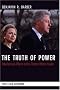 The Truth of Power Intellectual Affairs in the Clinton White House (Columbia Studies in Political Thought / Political History)