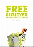 Free Gulliver: Six Swift Lessons In Life Planning