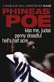 Phineas Poe: Kiss Me/Judas/ Penny Dreadful/Hell`s Half Acre