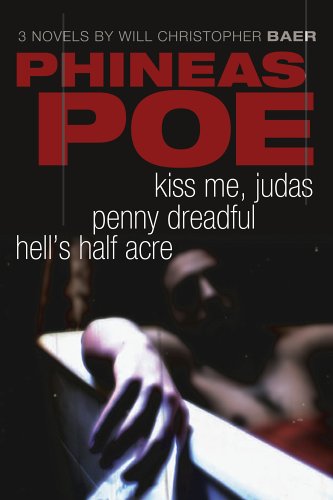 Phineas Poe: Kiss Me/Judas/ Penny Dreadful/Hell's Half Acre