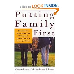 Putting Family First: Successful Strategies for Reclaiming Family Life in a Hurry-Up World
