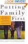 Putting Family First: Successful Strategies for Reclaiming Family Life in a Hurry-Up World