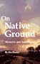 On Native Ground: Memoirs and Impressions (American Indian Literature & Critical Studies)