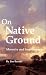 On Native Ground: Memoirs and Impressions (American Indian Literature and Critical Studies Series)