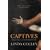 Captives: Britain, Empire and the World 1600-1850