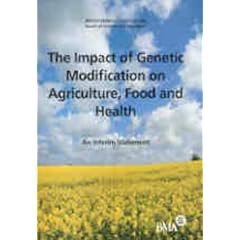 The Impact of Genetic Modification on Agriculture, Food and Health: An Interim Statement
