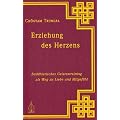 Erziehung des Herzens. Buddhistisches Geistestraining als Weg zu Liebe und Mitgef�hl
