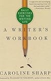 A Writer's Workbook: Daily Exercises for the Writing Life