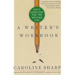 A Writer's Workbook: Daily Exercises for the Writing Life