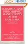 The Economic and Philosophic Manuscripts of 1844 and the Communist Manifesto (Great Books in Philosophy Series)