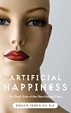 Artificial Happiness
 The Dark Side of the New Happy Class,
Ronald Dworkin