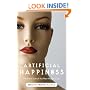 Artificial Happiness: The Dark Side of the New Happy Class