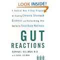 Gut Reactions: A Radical New 4-Step Program for Treating Chronic Stomach Distress Andunlocking the Secret to Total Body Wellness