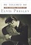 He Touched Me - The Gospel Music of Elvis Presley