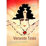 Versexte Texte: 200 versaute SMS-Gedichte :-)von "Frigida Frieda"
