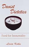 Daoist Dietetics: Food for Immortality