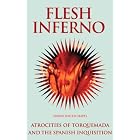 Flesh Inferno: Atrocities of Torquemada and the Spanish Inquisition. (The Blood History Series) by  Simon Whitechapel