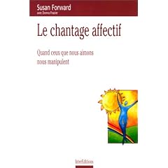 Le chantage affectif : Quand ceux que nous aimons nous manipulent