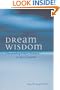Dream Wisdom: Uncovering Life's Answers in Your Dreams