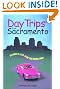 Day Trips from Sacramento (Day Trips Series)