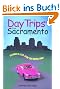 Sacramento (Day Trips from Sacramento: Getaways Less Than Two Hours Away)