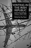  : Writing in the Irish Republic: Literature, Culture, Politics 1949-1999