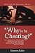 Why Is He Cheating?