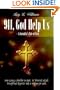 911, God Help Us - A Journalist's Tale of Faith: How Losing a Brother in Sept. 11 Terrorist Attack Transformed Reporter Into a Witness for God.