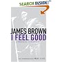 I Feel Good: A Memoir of a Life of Soul