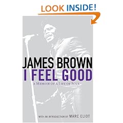 I Feel Good: A Memoir of a Life of Soul