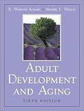 Adult Development and Aging (5th Edition) K. Warner Schaie, Sherry L. Willis