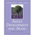  Adult Development and Aging (5th Edition)  by K. Warner Schaie and Sherry L. Willis