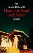 Haus aus Sand und Nebel: Roman