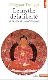 Mythe de la liberté et la voie de la méditation