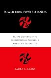 41DBG5N9TbL. SL160  Power from Powerlessness: Tribal Governments, Institutional Niches, and American Federalism