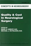 Concepts in Neurosurgery: Quality & Cost In Neurological Surgery