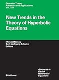 New Trends in the Theory of Hyperbolic Equations: Advances in Partial Differential Equations (Operator Theory: Advances & Applications): Advances in Partial ... (Operator Theory: Advances & Applications)