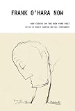 Frank O'Hara now : new essays on the New York poet