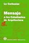Mensaje a los estudiantes de arquitectura (Spanish Edition)