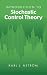 Introduction to Stochastic Control Theory