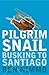 Pilgrim Snail: Busking to Santiago