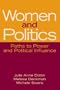 Women and Politics: Paths to Power and Political Influence