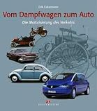 Vom Dampfwagen zum Auto. Die Motorisierung des Verkehrs