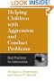 Helping Children with Aggression and Conduct Problems: Best Practices for Intervention